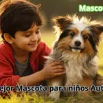 Mejor mascota para niños Autistas